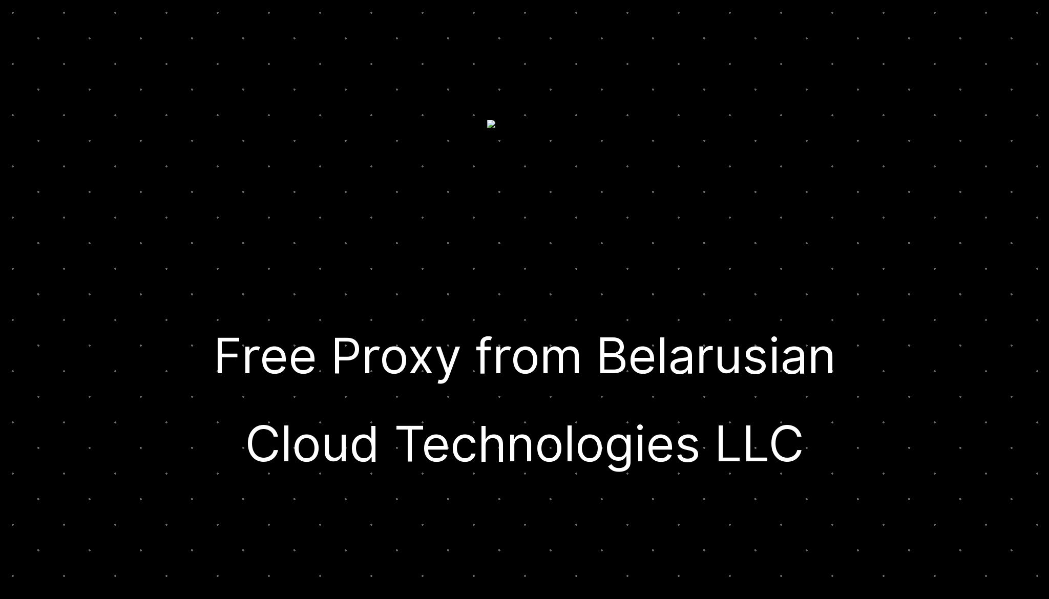 Free Proxy From Belarusian Cloud Technologies LLC Ditatompel Free proxy from belarusian cloud technologies llc ditatompel